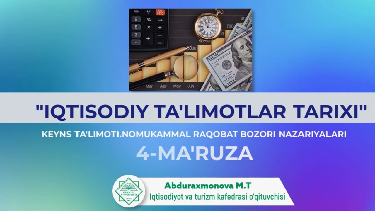 Keyns ta'limoti.Nomukammal raqobat bozori nazariyalari(4-Ma'ruza)