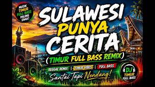 viral Tiktok  Sulawesi Punya Cerita Timur  Bass Remix 2026