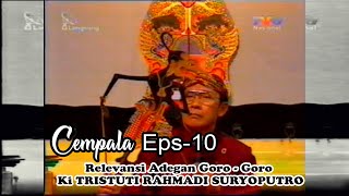 CEMPALA Eps-10,Relevansi Adegan Goro-Goro - Ki TRISTUTI RAHMADI SURYOPUTRO