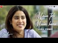 Main Toh Main Hoon Full Video Mili Janhvi Kapoor Sunny K A R Rahman Abhilasha Javed Akhtar Main Toh Main Hoon Full Video Mili Janhvi Kapoor Sunny K A R Rahman Abhilasha Javed Akhtar