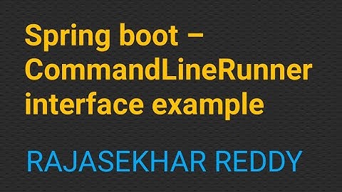 Spring boot – CommandLineRunner interface example | Spring Boot Tutorial | RAJASEKHAR REDDY