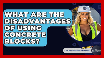 What Are The Disadvantages Of Using Concrete Blocks? - Civil Engineering Explained