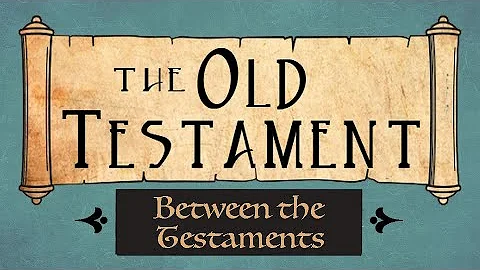 Between the Old and New Testaments Come Follow Me ...