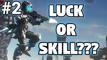 Titanfall 2 | Luck or Skill #2