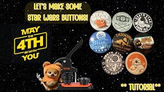 Let's Make Some Buttons | Button Maker Tutorial | Star Wars Buttons for May the 4th