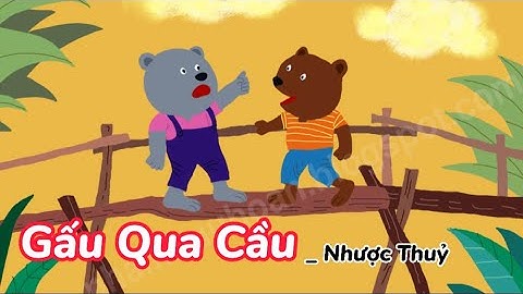 Bài thơ Gấu Qua Cầu (Nhược Thuỷ) - Đọc thơ cho bé nghe - Thơ mầm non - Nấm Mỡ