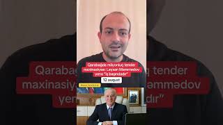 Qarabağda Milyonluq Tender Maxinasiyası Leysan Məmmədov Yenə Iş Başındadır