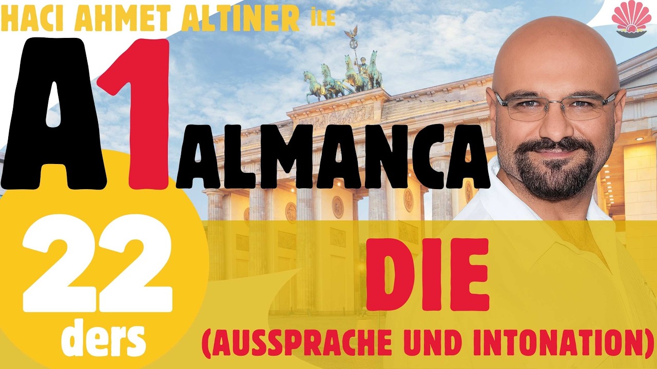 22. Ders (A1) DIE ARTIKELI - (Aussprache und Intonation)