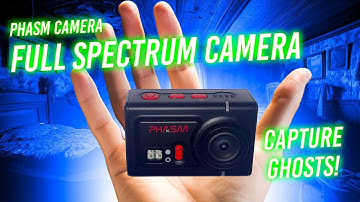 How to use the Phasm Camera for Ghost Hunting