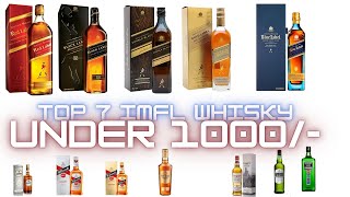 TOP 7 IMFL Whisky #Best 7 Whiskey Under Rs. 1000/-