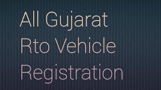 All Gujarat Rto Codes for vehicle Registration | Rto codes of Gujarat State