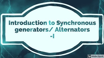 #1 Introduction to Alternators/Synchronous Generator - Part 1