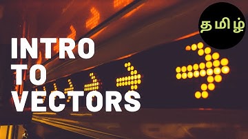 Vectors | Introduction |  Basics | Physics 11| Tamil | Nothing But Science