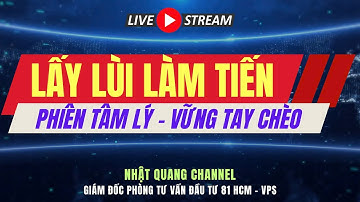 Đầu tư chứng khoán hôm nay|Nhận định thị trường VNIndex|Phân tích cổ phiếu|LÙI ĐỂ TIẾN-VỮNG TAY CHÈO