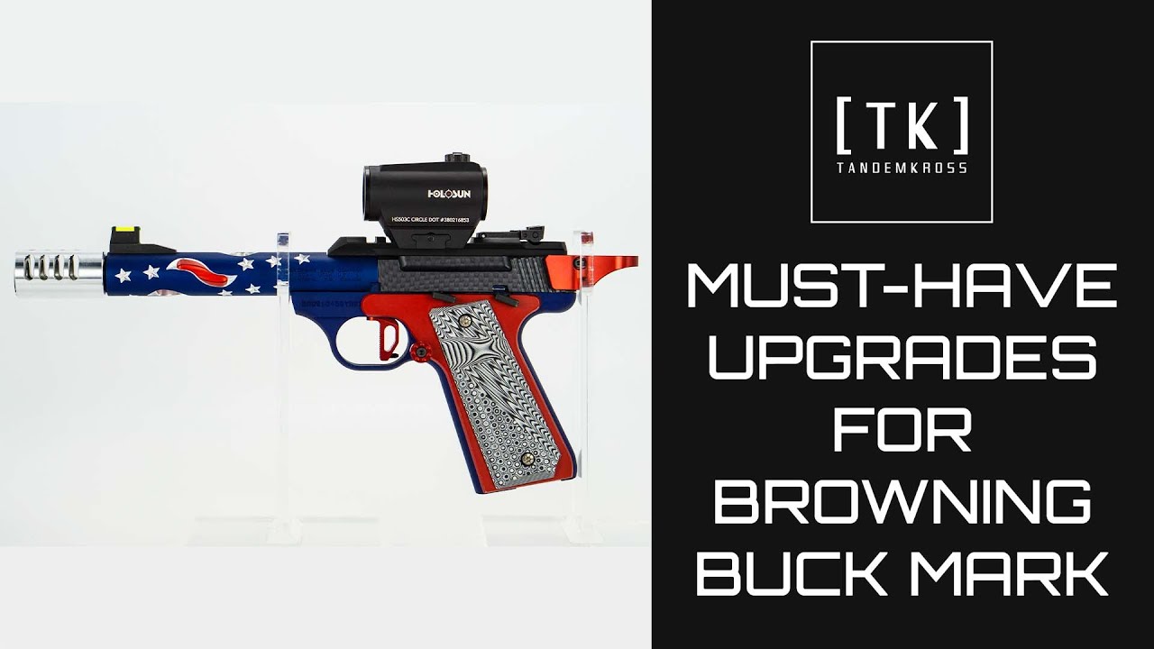 hjerte Feje distrikt 9 MUST-HAVE Upgrades for the Browning Buck Mark! - YouTube