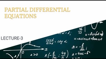 LEC-3 | FORMATION OF PARTIAL DIFFERENTIAL EQUATION BY ELIMINATING ARBITRARY CONSTANTS