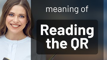 Understanding "Reading the QR": A Guide for English Language Learners