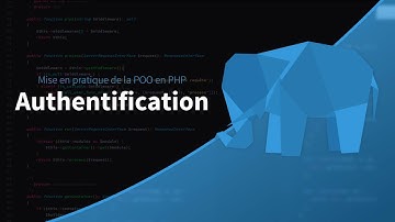 Mise en pratique de la POO en PHP (25/39) : Authentification