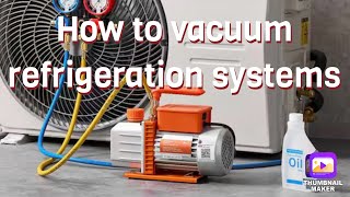 How to Vacuum vack refrigeration systems