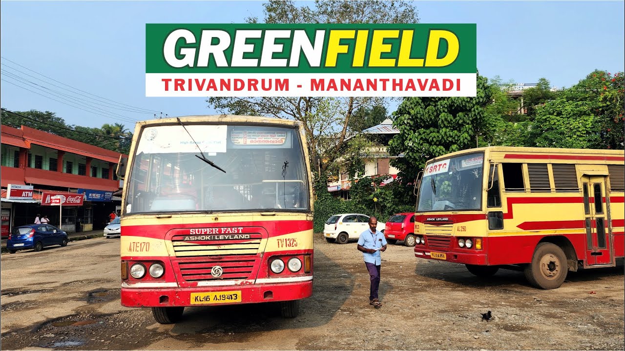 Greenfield Super Fast Trivandrum to Mananthavadi Day Service ട്രിപ്പ്