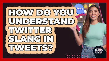 How Do You Understand Twitter Slang In Tweets?