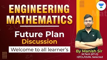 Engineering Mathematics | Future Plan discussion | Welcome to all Learner