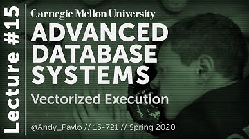 15 - Vectorized Execution (CMU Databases / Spring 2020)