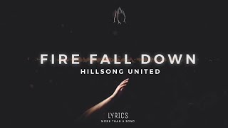 Video thumbnail of "Fire Fall Down (2020 Version) - Hillsong United (Lyrics)"