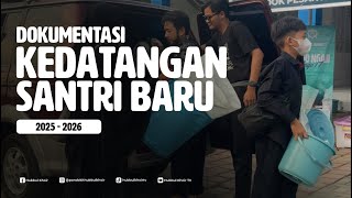 DOKUMENTASI KEDATANGAN SANTRI BARU 2025-2026