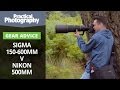 Photography tips - Sigma 150-600mm v Nikon 500mm