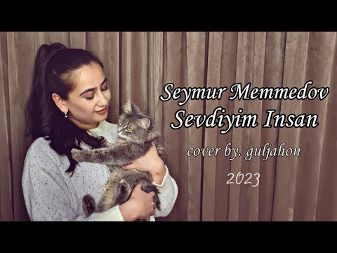 Seymur Memmedov-Sevdiyim İnsan | Guljahon Xolxodjayeva-Sevdiyim İnsan (Cover 2023)