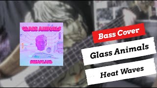 Glass Aimals - Heat Waves | Bass Cover | + TABS