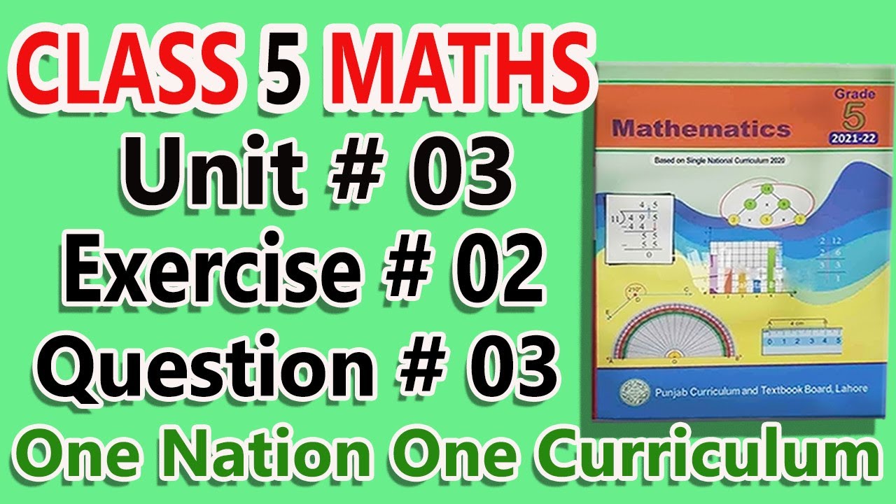 Five Class Math Unit Three class 5 math chapter 3 exercise 2 question 3 new book 2021 based on SNC ...