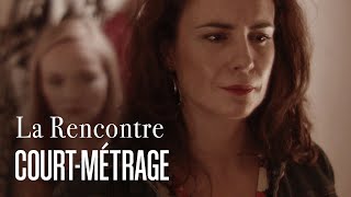 LA RENCONTRE [COURT-MÉTRAGE] - DRAME