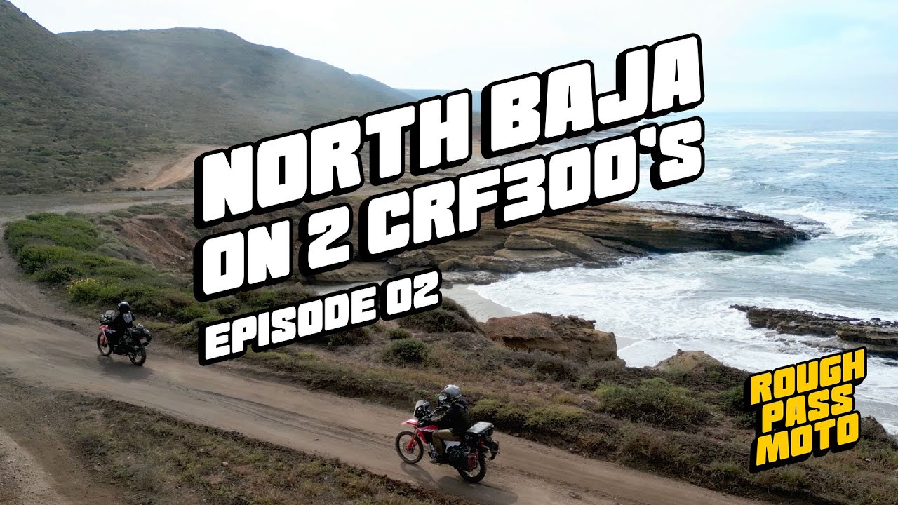North Baja by Moto | Episode 2: Adventuring OffRoad from Mountains to Sea