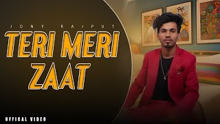 Teri Meri Zaat (Official Video) | Rahul Puthi | Sad Song | Jony Rajput | Latest Haryanvi Song 2023