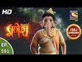 Vighnaharta Ganesh - Ep 591 - Full Episode - 26th November, 2019