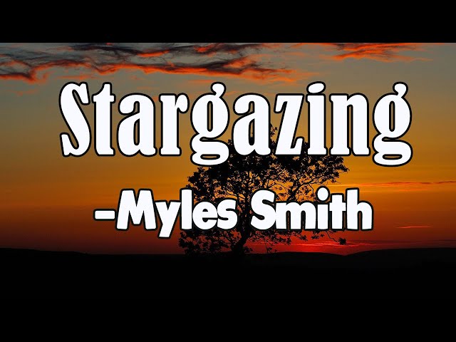 Stargazing (Lyrics)-Myles Smith || Core Lyrics class=