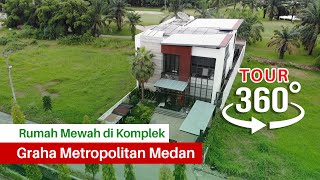 Tour 360° Rumah Mewah di Kompleks Graha Metropolitan Medan