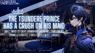 The Tsundere Prince Has A Crush On His Maid ASMR [M4F] [Dominant] [Maid Listener] [Hurt Comfort]