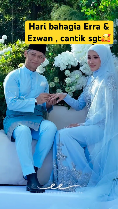 Hari bahagia Erra & Ezwan , cantik sgt🥰 #errafazira #erra #erraezwan