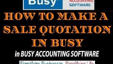 HOW TO MAKE A SALE QUOTATION IN BUSY || WHAT IS SALE QUOTATION IN BUSY ||