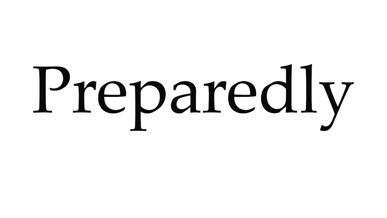 How to Pronounce Preparedly