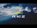 RAKXO - YA NO SE (Letra y descarga)