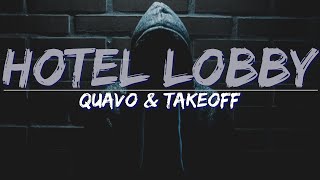 Quavo \& Takeoff - HOTEL LOBBY (Clean) (Lyrics) - Audio, 4k Video