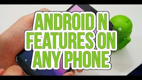 How To Preview Android N on Any Phone!! [ Xposed Required ]