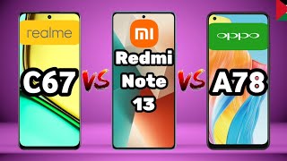 Oppo A78 vs Redmi Note 13 vs Realme C67