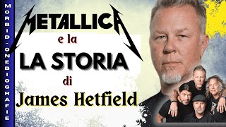 METALLICA e James Hetfield: La storia