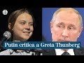 Putin critica el discurso de Greta Thunberg