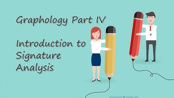*Graphology* Part IV: Introduction to Signature Analysis
